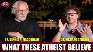 As Atheist What Do We Believe In Drs Dennis R MacDonald amp Richard Carrier [upl. by Terza498]