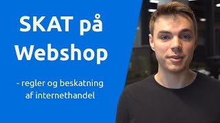 SKAT på Internethandel – Beskatning af Webshop og Online Salg [upl. by Alveta]