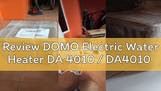 Review DOMO Electric Water Heater DA 4010  DA4010 [upl. by Cram]