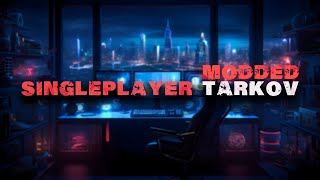 🔴 Modded SP Tarkov ⚙️ Play your own way [upl. by Cobb]