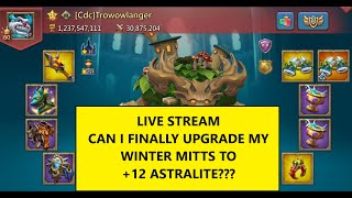 Lords Mobile  12 ASTRALITE WINTER MITTS UPGRADE  Live Stream [upl. by Britt]