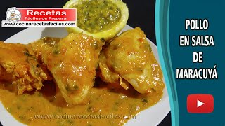 Pollo en Salsa de Maracuyá Receta Exótica y Agridulce [upl. by Timoteo]