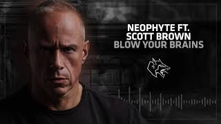 Neophyte ft Scott Brown  Blow Your Brains [upl. by Athene508]