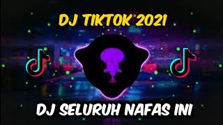 DJ TIKTOK LIHAT LAH LUKA INI YANG SAKIT NYA ABADI  SELURUH NAFAS INI   Remix Terbaru 2021 [upl. by Adamis]