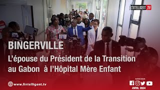 Bingerville l’épouse du Président de la Transition au Gabon à l’Hôpital Mère Enfant [upl. by Dhruv601]