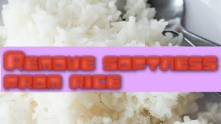 How to remove soddenness from rice if overcooked [upl. by Voleta170]