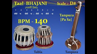 BHAJANI TAAL भजनी ठेका 140  BPM  Scale quotDquot – Tabla with Tanpura [upl. by Gaby]