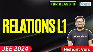 Relations L1  Relations and Functions  Class 11  JEE 2024  Aarambh Batch  Nishant Vora [upl. by Letnahs]