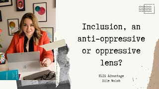 INCLUSION AN ANTIOPPRESSIVE OR OPPRESSIVE LENS [upl. by Asilana]