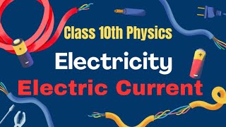 Class 10 Physics CBSE Electricity  Electric Current  class 10 Physics [upl. by Aldas888]