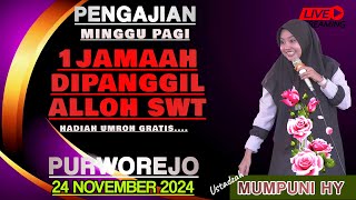 PENGAJIAN MINGGU PAGI 24 NOV 2024 quot SATU JAMAAH DIPANGGIL ALLOH SWT quot MUMPUNI HY PURWOREJO [upl. by Akyre]