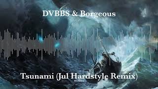 DVBBS amp Borgeous  Tsunami Jul Hardstyle Remix [upl. by Teragramyram]