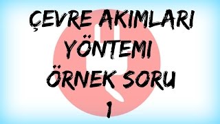 DEVRE ANALİZİ DERS 22Çevre Akımları Yöntemi Örnek Soru1 [upl. by Audun20]