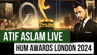 HUM AWARDS 2024  LONDON  ATIF ASLAM [upl. by Nnayrrehs]