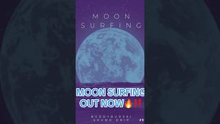 MOON SURFING OUT NOW🔥‼️ [upl. by Nahrut409]