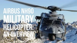 Airbus NH90 Military Helicopter A Comprehensive Overview [upl. by Tayib]