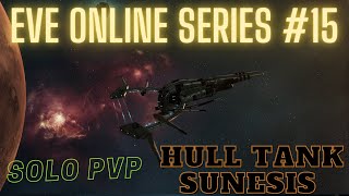 Eve Online Series 15  Hull Tank Sunesis  Solo PvP [upl. by Nalrah980]