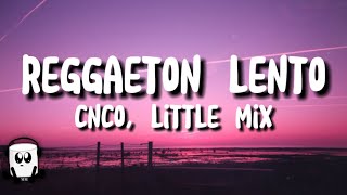 CNCO little mix  Reggaeton lento lyrics [upl. by Espy]