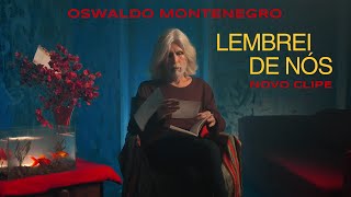 Oswaldo Montenegro  quotLembrei de Nósquot Clipe oficial Agenda na descrição [upl. by Powell]