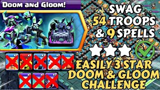 EASILY 3 STAR DOOM amp GLOOM CHALLENGE  SWAG 54 TROOPS amp 9 SPELLS  CLASH OF CLANS [upl. by Erialcyram]