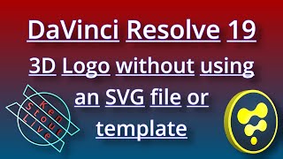 DaVinci Resolve 19 Easy 3D Logo with no template and no SVG in fusion using S nodes [upl. by Featherstone395]