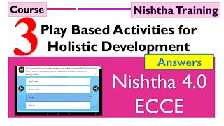 Nishtha 40 Course 3Quiz answers Play Based Activities for Holistic DevelopmentECCE [upl. by Gnim]