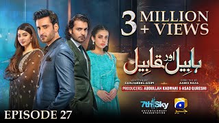 Habil Aur Qabil Episode 27  Eng Sub  Aagha Ali  Yashma Gill  Asad Siddiqui  5th July 2024 [upl. by Waylen]