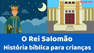 O Rei Salomão  História bíblica para crianças [upl. by Redford]