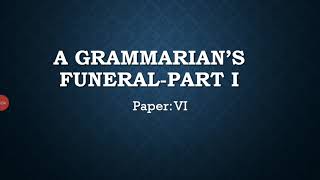 A Grammarians Funeral Part 1 VI Paper [upl. by Ayerf]