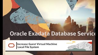 Increase the Guest Virtual Machine Local File System for Oracle Exadata Database Service [upl. by Aneeb]