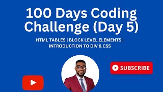 100 Days Coding Challenge Day 5 HTML Fundamentals Tables BlockLevel Elements and Div Explained [upl. by Thorvald]