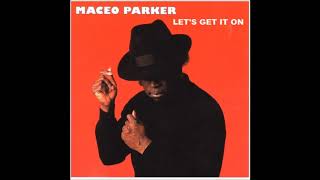 MACEO PARKER  LETS GET IT ON [upl. by Winer]