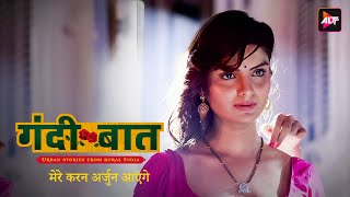 मेरे करन अर्जुन आएंगे  गंदी बात  Gandi Bat  Season2  EP01  Anveshi Jain Flora Saini  Hindi [upl. by Aicilra]