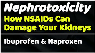 Nephrotoxicity How NSAIDs Like Ibuprofen and Naproxen Can Damage Your Kidneys [upl. by Ahsert]