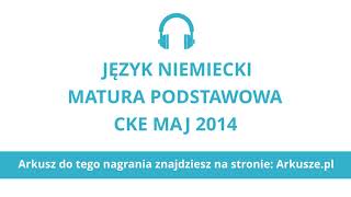 Matura 2014 język niemiecki podstawowy nagranie [upl. by Alyad]