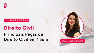 2ª Fase  OAB 41  Direito Civil  Principais Peças de Direito Civil em 1 aula [upl. by Dupuis]