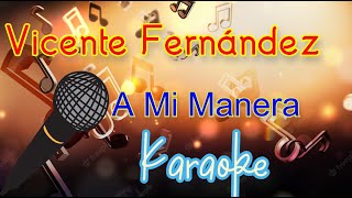 🎤Vicente Fernández  A Mi Manera 🎼 Karaoke 🎙 Mundo Karaoke 🎵 [upl. by Vandervelde]