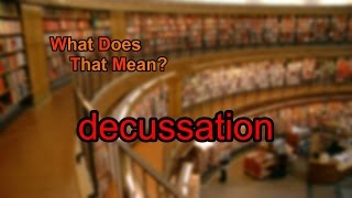 What does decussation mean [upl. by Hamilah]