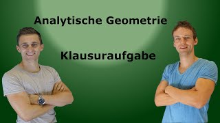 Analytische Geometrie  Klausuraufgabe  Lösung [upl. by Fusuy223]