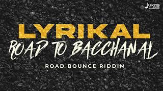 Lyrikal  Road To Bacchanal Road Bounce Riddim  2023 Soca [upl. by Nahgen]