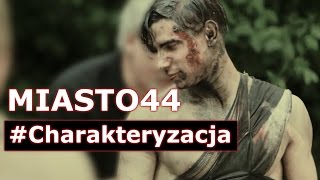 Miasto 44  Charakteryzacja [upl. by Rother45]