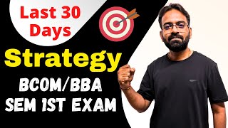 Last 30 Days Strategy  BcomBBA Sem 1st Exam  Study Tips [upl. by Finnegan]