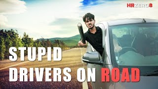 Stupid Drivers on Road  Funny   HRzero8 [upl. by Akeit]