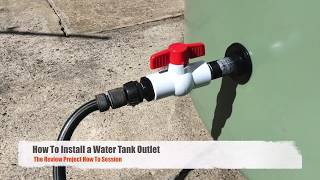 How to Install a Water Tank Outlet  Bulkhead Tap Fitting [upl. by Julietta]