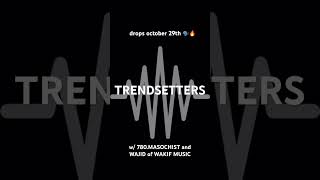 780MASOCHIST  TRENDSETTERS w WAJID prod RED UCHIMAKI [upl. by Festatus]