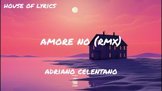 Adriano Celentano  AMORE NO RMX TestoLyrics [upl. by Sallie]