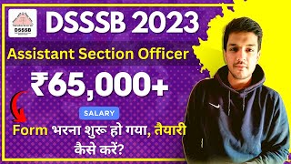 DSSSB 2023 NEW Vacancy  Assistant Section Officer Recruitment  How to Prepare [upl. by Berthe]