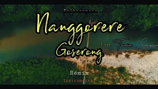 Nanggorere Goserong feat Truein remix instrumental [upl. by Aivataj]