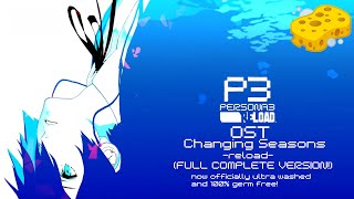 Persona 3 Reload OST  Changing Seasons FINAL WASH OF 2024 HQ [upl. by Eiromem]