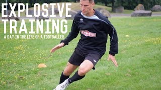 Full Explosive Training Session  A Day In The Life Of A FootballerSoccer Player [upl. by Remoh871]